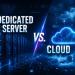 Dedicated Server vs. Cloud